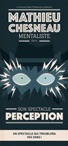 Mathieu Chesneau dans Perception - La Boîte à rire