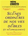 Scènes ordinaires de nos vies débiles (et réciproquement) - Petit Théâtre des Variétes