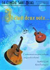 Il était deux voix - La Comédie Saint Michel - petite salle 
