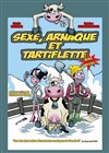 Sexe, arnaque et tartiflette - Théâtre Comédie de Lille 