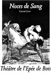 Noces de Sang - Théâtre de l'Epée de Bois - Cartoucherie