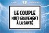Le couple nuit gravement à la santé - Casino Barrière Dinard