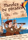 Paroles de pirate - L'Archange Théâtre