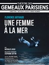 Une femme à la mer - Théâtre des Gémeaux Parisiens