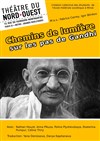 Chemins de lumière : sur les pas de Gandhi - Théâtre du Nord-Ouest