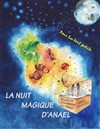 La Nuit magique d'Anaël - Comédie de Grenoble