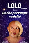 Lolo dans Barbe, perruque et vérité - La comédie de Marseille (anciennement Le Quai du Rire)