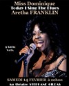 Miss Dominique Tribute to the Queen Aretha Franklin : Today I Sing the Blues - Théâtre Stéphane Gildas