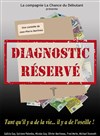 Diagnostic réservé - Théâtre de l'Impasse