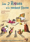 Les deux roses et le méchant gnome - La Comédie de Limoges