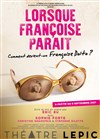 Lorsque Françoise parait - Théâtre Lepic