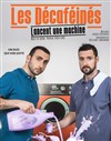 Les Décaféinés dans Les Décaféinés lancent une machine - Théâtre à l'Ouest