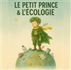 Le petit prince & l'écologie - Al Andalus Théâtre