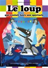 Le loup qui voulait faire son spectacle - Carré des Docks