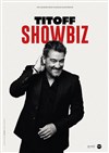 Titoff dans Showbiz - Comédie de Rennes