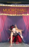 Clémence Peyron dans Mucirq'Hall - Théâtre Monsabré