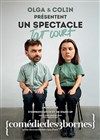 Olga et Colin dans Un spectacle Tout Court - Comédie des 3 Bornes