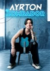 Ayrton dans Zombador - L'Art Dû