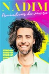 Nadim dans Fraîcheur de Vivre - Comédie des Volcans