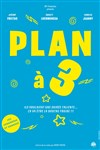 Plan à 3 - Comédie de Besançon