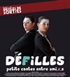 Défilles, petits contes entre ami.e.s - Théâtre la Maison de Guignol - Café-théâtre