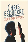Chris Esquerre dans Sur rendez-vous - Le Théâtre des Béliers