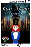 Casse-noisette et le Royaume des Jouets - À La Folie Théâtre - Grande Salle