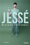 Jessé dans Message personnel - La Compagnie du Café-Théâtre - Petite salle