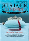 Et à la fin, ils meurent - La Manufacture des Abbesses