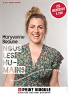 Maryvonne Beaune dans Nous les humains - Le Point Virgule