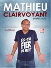 Mathieu Clairvoyant dans Es-tu fier de moi ? - Café Théatre Drôle de Scène