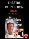 Merri dans La Grand'Messe - Théâtre de l'Eperon
