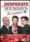 Les Desperate Housemen se marient ! - Théâtre des Chartrons
