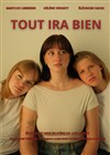 Tout ira bien - Théâtre Le Mélo D'Amélie