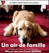 Un air de famille - Le petit Theatre de Valbonne