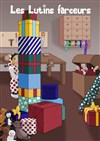 Les lutins farceurs - Café Théâtre le Flibustier