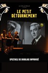 Impro 100 noms by La Poule : Le Petit Détournement - Théâtre 100 Noms - Hangar à Bananes