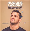 Hugues Lavigne dans Hyperactif - Salle Frédéric Mistral