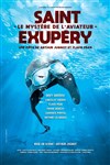 Saint-Exupéry, Le mystère de l'aviateur - Théâtre de la Celle saint Cloud