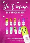 Je t'aime sur ordonnance - Café Théâtre de la Porte d'Italie