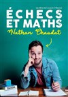Nathan Chaudat dans Échecs et Maths - Contrepoint Café-Théâtre