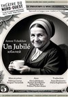 Un Jubilé - Théâtre du Nord-Ouest