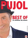 Yves Pujol dans Le meilleur du mieux - La comédie de Marseille (anciennement Le Quai du Rire)