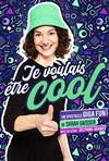 Je voulais être cool - Théâtre Le Bout