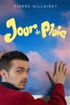 Pierre Hillairet dans Jour de pluie - Spotlight