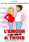 L'amour c'est mieux à trois - La Comédie de Metz
