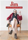 Jim lâche les chiennes de garde - Théâtre BO Saint Martin