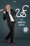 Zef dans Père, Grand'Père et Repère - Salle des Fêtes Vox