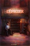 L'épicier - La Chocolaterie