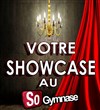 Votre Showcase au SoGymnase - SoGymnase au Théatre du Gymnase Marie Bell